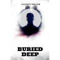 Buried Deep