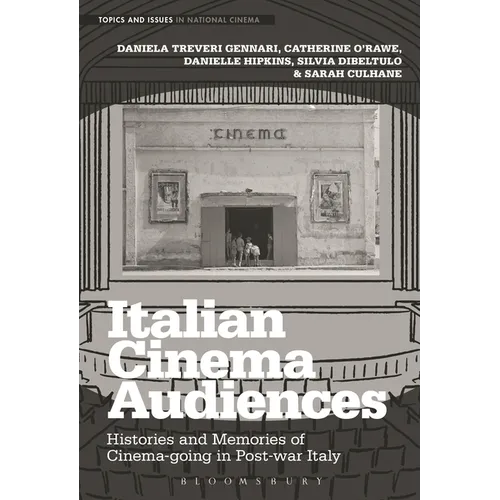 Italian Cinema Audiences: Histories and Memories of Cinema-Going in Post-War Italy
