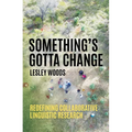 Something's Gotta Change: Redefining Collaborative Linguistic Research