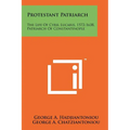 Protestant Patriarch: The Life Of Cyril Lucaris, 1572-1638, Patriarch Of Constantinople