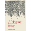A Hosting: Interviews with Irish Writers: 1990-2026