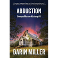 Abduction: Dwayne Morrow Mystery #6