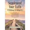 Supplement Your Faith: A Pathway to Integrity