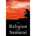 The Religion of the Samurai