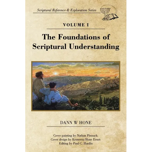 The Foundations of Scriptural Understanding: Scriptural Reference & Exploration Series