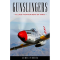 Gunslingers: Allied Fighter Boys of WWII