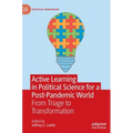 Active Learning in Political Science for a Post-Pandemic World: From Triage to Transformation