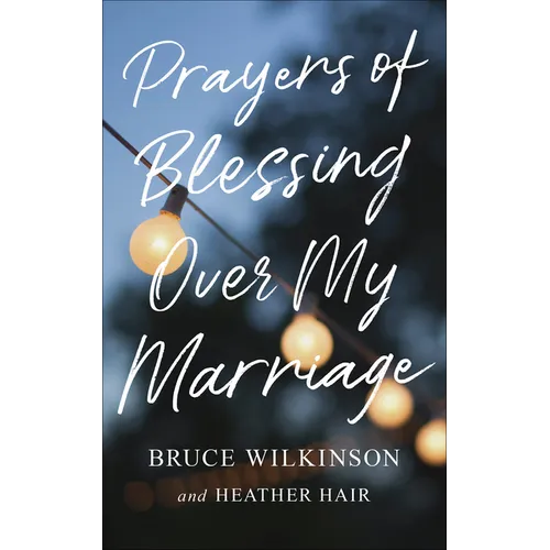 Prayers of Blessing Over My Marriage
