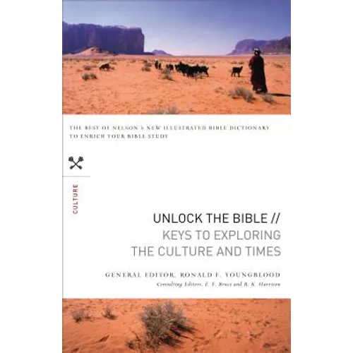 Unlock the Bible: Keys to Exploring the Culture and Times