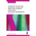 The Effective Teacher's Guide to Moderate, Severe and Profound Learning Difficulties (Cognitive Impairments): Practical strategies