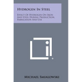 Hydrogen in Steel: Effect of Hydrogen on Iron and Steel During Production, Fabrication and Use