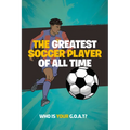 The Greatest Soccer Player of All Time: Thrilling Profiles of 12 Iconic Athleteswho Is Your Goat? (Stocking Stuffers for Boys)
