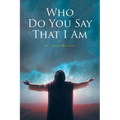 Who Do You Say That I Am