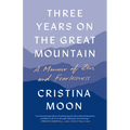 Three Years on the Great Mountain: A Memoir of Zen and Fearlessness