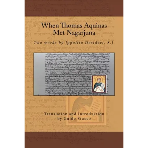 When Thomas Aquinas Met Nagarjuna: Two Works by Ippolito Desideri, S.J.