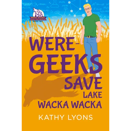 Were-Geeks Save Lake Wacka Wacka: Volume 2