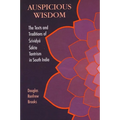 Auspicious Wisdom: The Texts and Traditions of Śrividyā Śākta Tantrism in South India