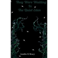 They were waiting In The Quiet Eden