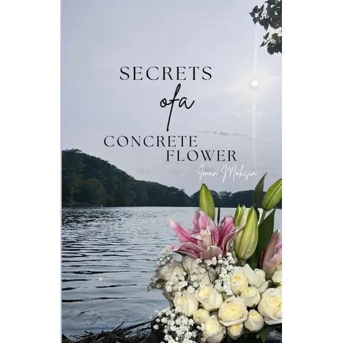 Secrets Of A Concrete Flower