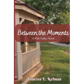 Between the Moments: A Pine Valley Novel