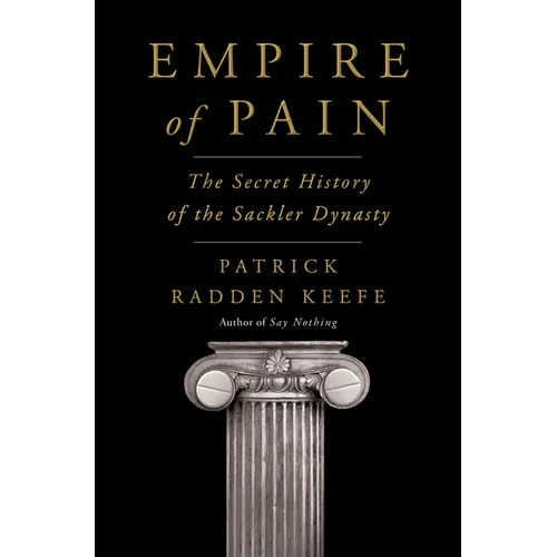 Empire of Pain: The Secret History of the Sackler Dynasty