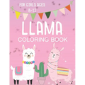 Llama Coloring Book for Girls Ages 8-12: Fun and Fanciful Color Page Creations for Alpaca Lovers!