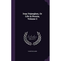 Ivan Vejeeghen, Or Life in Russia, Volume 2