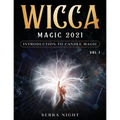 Wicca Magic 2021: Introduction To Candle Magic Volume 1
