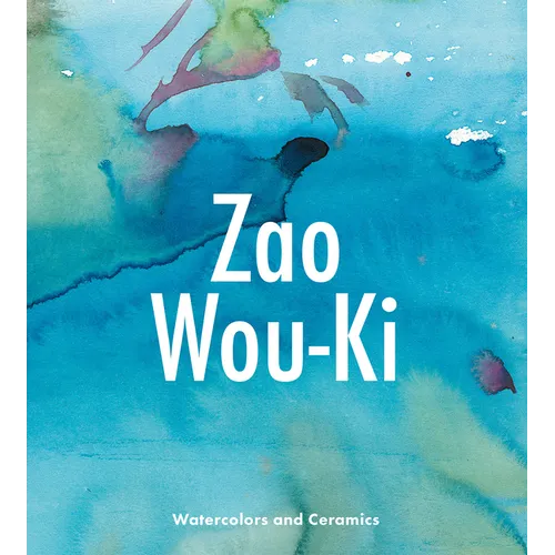 Zao Wou-KI: Watercolors and Ceramics