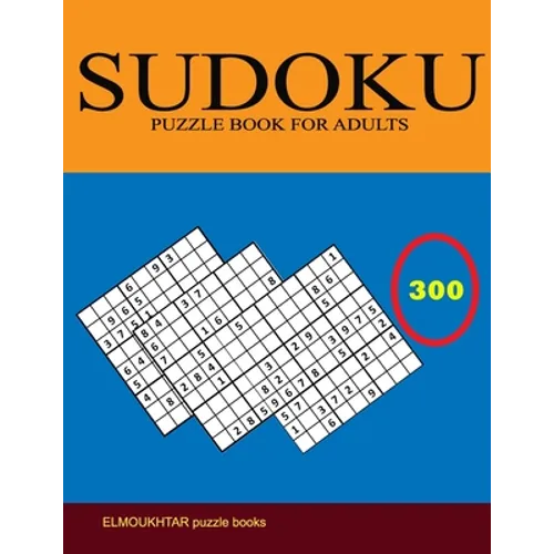 Sudoku Puzzle Book for Adults: 300 Easy to Very hard Sudoku Puzzles with Solutions paperback game suduko puzzle books for adults large print sudoko .