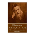 William Morris - The Earthly Paradise - Part 3: "The reward of labour is life. Is that not enough?"