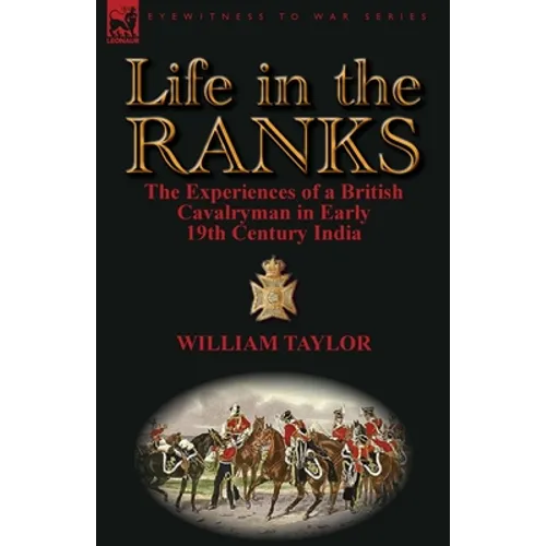 Life in the Ranks: The Experiences of a British Cavalryman in Early 19th Century India
