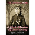 The Minuscule Monk: A Lizzie Borden, Girl Detective Mystery