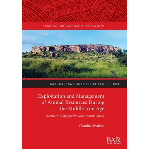 Exploitation and Management of Animal Resources During the Middle Iron Age: Northern Limpopo Province, South Africa