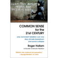 Common Sense for the 21st Century: Only Nonviolent Rebellion Can Now Stop Climate Breakdown and Social Collapse