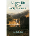 A Lady's Life in the Rocky Mountains