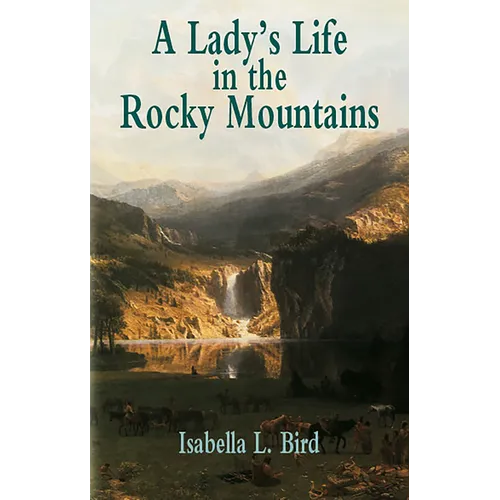 A Lady's Life in the Rocky Mountains