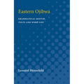 Eastern Ojibwa: Grammatical Sketch, Texts and Word List