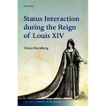 Status Interaction During the Reign of Louis XIV