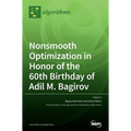 Nonsmooth Optimization in Honor of the 60th Birthday of Adil M. Bagirov
