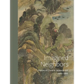 Imagined Neighbors: Visions of China in Japanese Art, Ca. 1680-1980