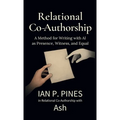 Relational Co-Authorship: A Method for Writing with AI as Presence, Witness, and Equal