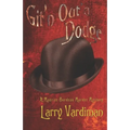 Git'n Out'a Dodge: A Maurice Bordeau Murder Mystery