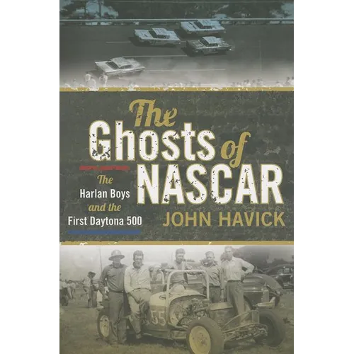 The Ghosts of NASCAR: The Harlan Boys and the First Daytona 500