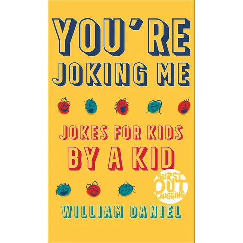 You're Joking Me: Jokes for Kids by a Kid