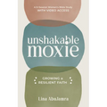 Unshakable Moxie: Growing a Resilient Faith, a 6-Session Women's Bible Study with Video Access