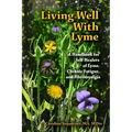 Living Well with Lyme: A Handbook for Self-Healers of Lyme, Chronic Fatigue, and