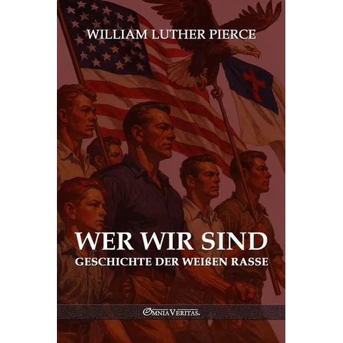 Wer wir sind: Geschichte der weißen Rasse