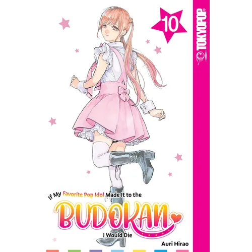 If My Favorite Pop Idol Made It to the Budokan, I Would Die, Volume 10