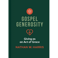 A Short Guide to Gospel Generosity: Giving as an Act of Grace